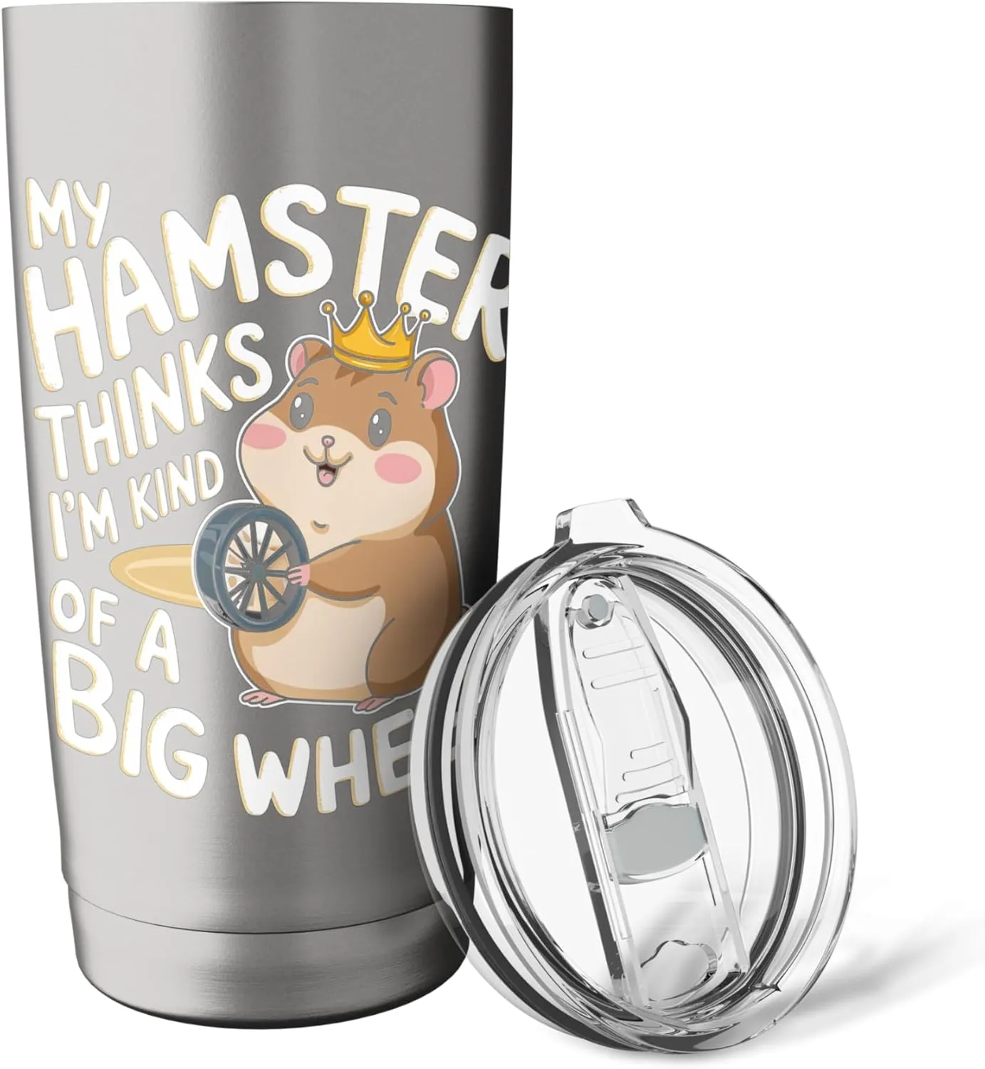 My Hamster Thinks I'm Kind Of A Big Wheel Stainless Steel Insulated Tumbler