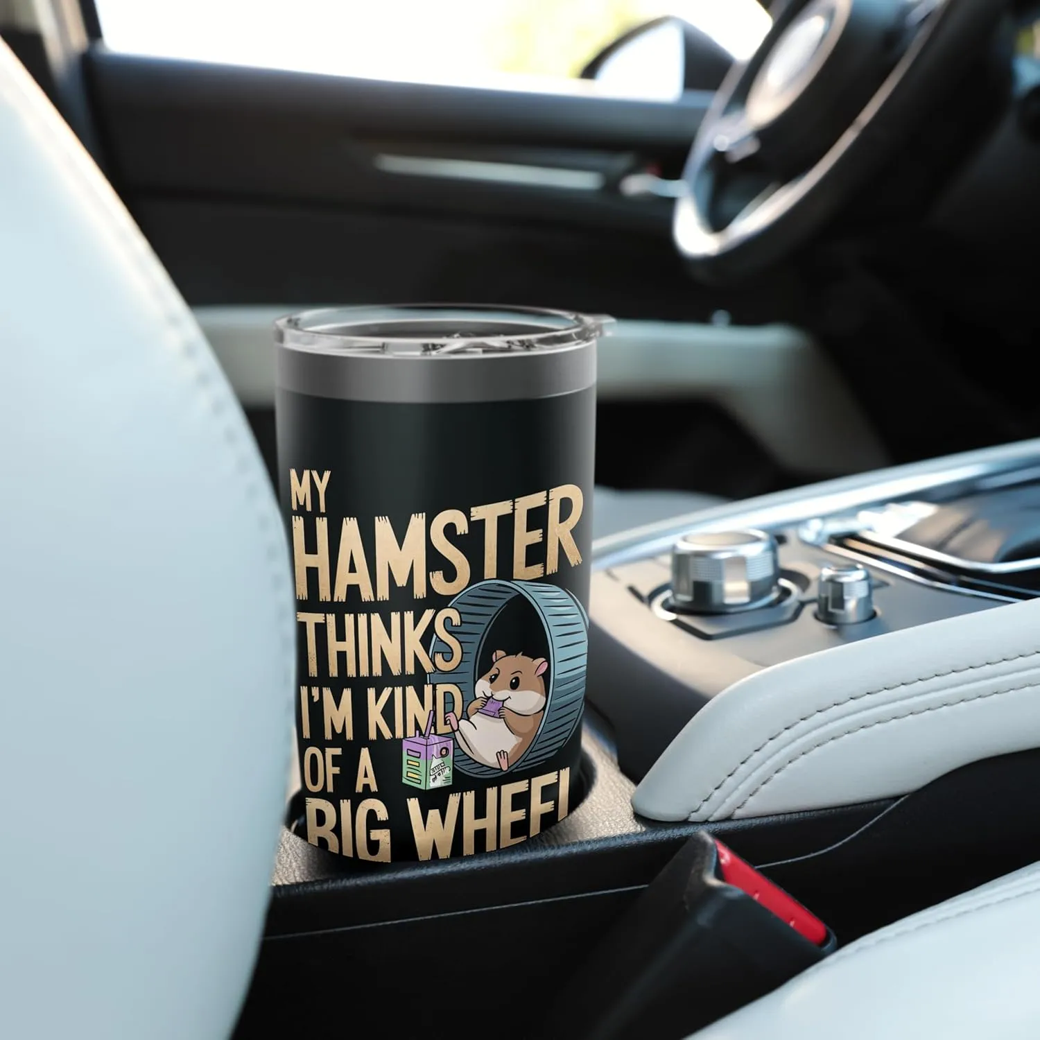 My Hamster Thinks I'm Kind Of A Big Wheel Stainless Steel Insulated Tumbler
