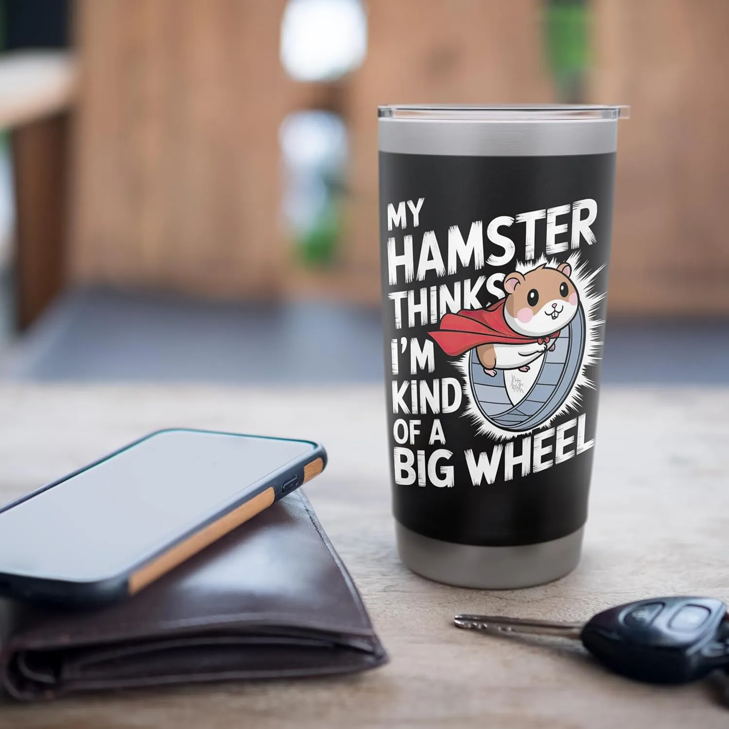 My Hamster Thinks I'm Kind Of A Big Wheel Stainless Steel Insulated Tumbler