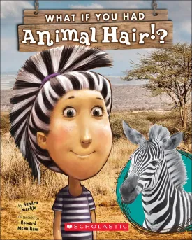 What If You Had Animal Hair? Library Binding  January 7, 2014